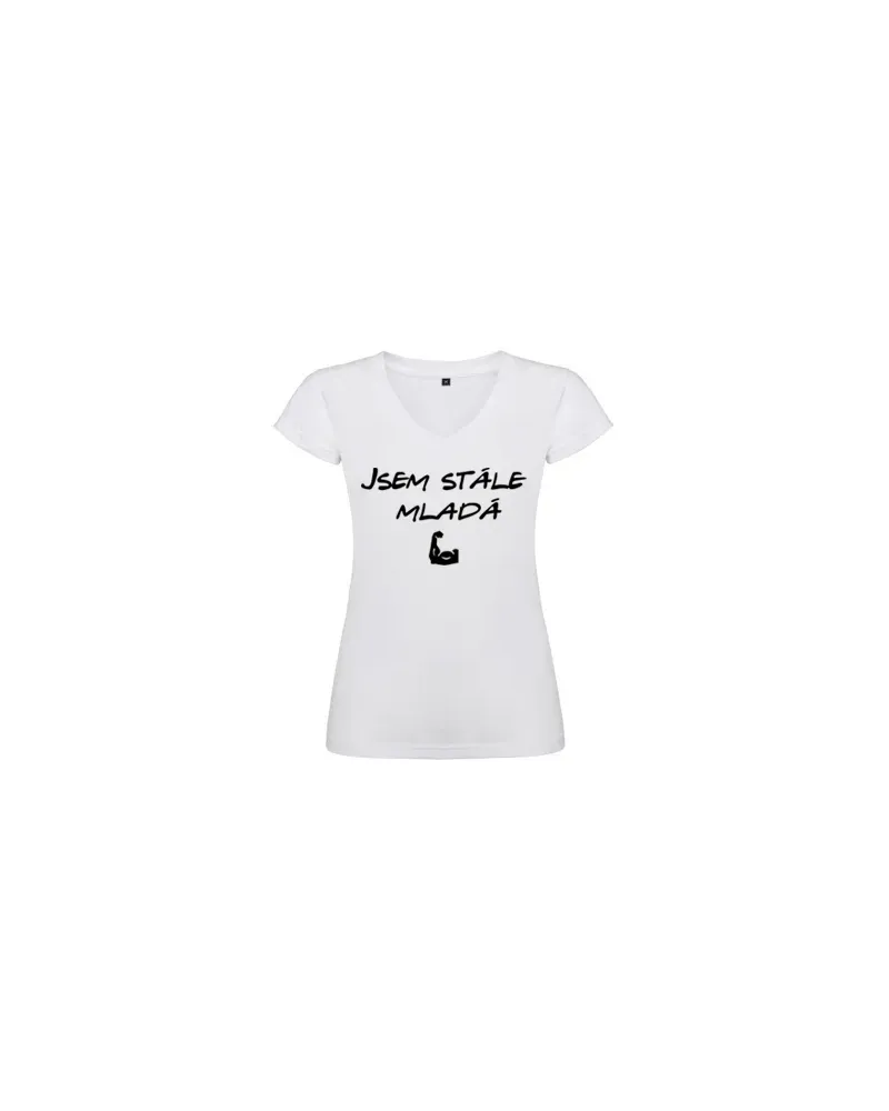 Dámské tričko s potiskem "Jsem stále mladá"